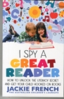 I Spy a Great Reader: How to Unlock the Literary Secret and Get Your Child Hooked on Books - Book