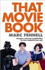 That Movie Book : Awesome, Weird and Wonderful Flicks for Every Weekend of Your Year - Book