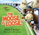 The Moose is Loose! - Book
