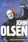 John Olsen : the landmark biography of an Australian great - Book