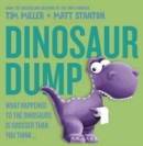 Dinosaur Dump : What Happened to the Dinosaurs Is Grosser than You Think (Fart Monster and Friends) - Book