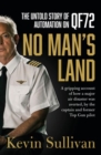 No Man's Land: the Untold Story of Automation and Qf72 - Book