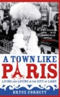 A Town Like Paris : Living and loving in the city of light - Book