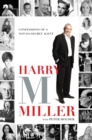 Harry M Miller : Confessions of a non-so-secret agent - eBook