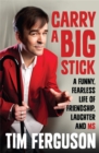 Carry a Big Stick : A funny, fearless life of friendship, laughter and MS - Book
