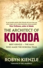 The Architect of Kokoda : Bert Kienzle - The Man Who Made the Kokoda Trail - Book