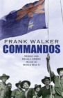 Commandos : Heroic and Deadly ANZAC Raids in World War II - Book