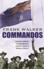 Commandos : Heroic and Deadly ANZAC Raids in World War II - eBook