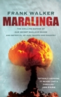 Maralinga : The chilling expose of our secret nuclear shame and betrayal of our troops and country - eBook