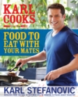 Karl Cooks : Food to eat with your mates - eBook