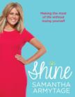 Shine : Making the most of life without losing yourself - eBook