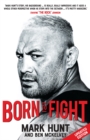 Born to Fight : The bestselling story of UFC champion Mark Hunt, the real life Rocky - eBook