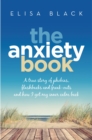 The Anxiety Book : Information on panic attacks, health anxiety, postnatal depression and parenting the anxious child - eBook