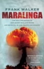 Maralinga : The chilling expose of our secret nuclear shame and betrayal of our troops and country - Book