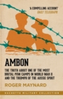 Ambon : The truth about one of the most brutal POW camps in World War II and the triumph of the Aussie spirit - Book