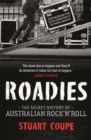 Roadies : The Secret History of Australian Rock'n'Roll - Book