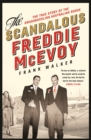 The Scandalous Freddie McEvoy : The true story of the swashbuckling Australian rogue - Book
