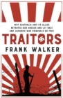Traitors : How Australia and its Allies betrayed our ANZACs and let Nazi and Japanese war criminals go free - Book