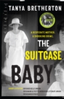 The Suitcase Baby : The heartbreaking true story of a shocking crime in 1920s Sydney - Book
