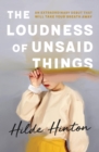 The Loudness of Unsaid Things - eBook