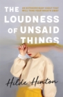 The Loudness of Unsaid Things - Book