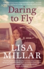 Daring to Fly : The TV star on facing fear and finding joy on a deadline - eBook