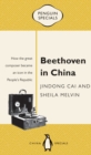 Beethoven in China : How the Great Composer Became an Icon in the People's Republic - Book