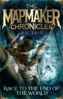 Race to the End of the World : The Mapmaker Chronicles Book 1 - a bestselling adventure for fans of Emily Rodda and Rick Riordan - Book