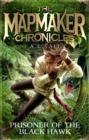 Prisoner of the Black Hawk : The Mapmaker Chronicles Book 2 - the bestselling series for fans of Emily Rodda and Rick Riordan - Book