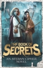 The Book of Secrets : The Ateban Cipher Book 1 - an adventure for fans of Emily Rodda and Rick Riordan - eBook