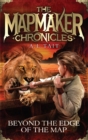 Beyond the Edge of the Map : The Mapmaker Chronicles Book 4 - the bestselling adventure series for fans of Emily Rodda and Rick Riordan - Book