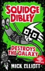 Squidge Dibley Destroys the Galaxy - Book