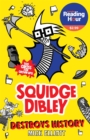 Squidge Dibley Destroys History : Australian Reading Hour Special Edition - Book