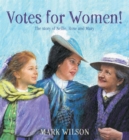 Votes for Women! : The story of Nellie, Rose and Mary - Book