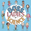 Boss Ladies of Science - Book
