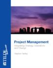 Project Management : Integrating Strategy, Operations and Change - Book