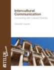 Intercultural Communication : Connecting with Cultural Diversity - Book