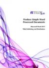 Produce Simple Word Processed Documents : Microsoft Word 2013 - Book