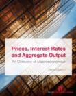 Prices, Interest Rates and Aggregate Output : An Overview of Macroeconomics - Book