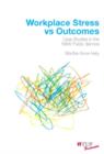 Workplace Stress vs Outcomes : Case Studies in the NSW Public Service - Book