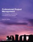 Professional Project Management : The Integration of Strategy, Operations and Change - Book
