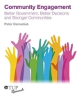Community Engagement : Better Government, Better Decisions and Stronger Communities - Book