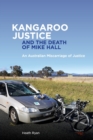 Kangaroo Justice and the Death of Mike Hall : An Australian Miscarriage of Justice - Book