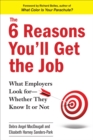 The 6 Reasons You'll Get The Job : What Employers Look For - Whether They Know It Or Not - Book