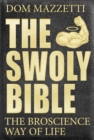 The Swoly Bible : The BroScience Way of Life - Book