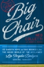 The Big Chair : The Smooth Hops and Bad Bounces from the Inside World of the Acclaimed Los Angeles Dodgers General Manager - Book