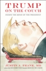 Trump On The Couch : Inside the Mind of the President - Book