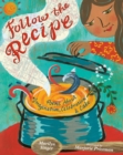 Follow the Recipe : Poems About Imagination, Celebration, and  Cake - Book