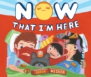 Now That I'm Here - Book