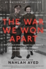The War We Won Apart : The Untold Story of Two Elite Agents who Became One of the Most Decorated Couples of WWII - Book